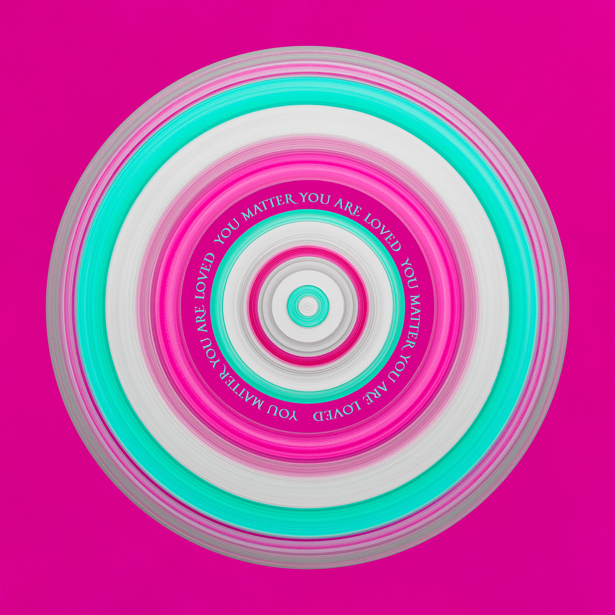 Bold pink and turquoise circular artwork with the message You Matter You Are Loved at its centre created by Lisa Sharpe.