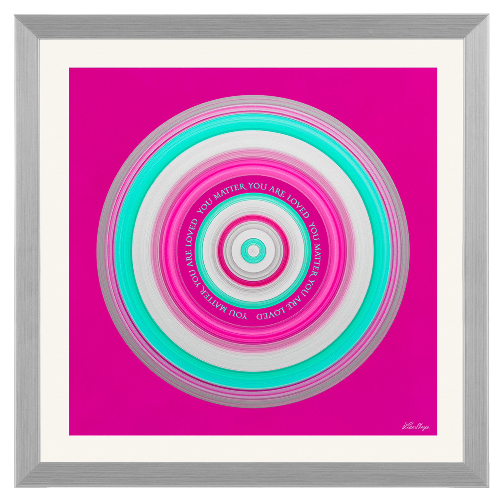 Bold pink and turquoise circular artwork with the message You Matter You Are Loved at its centre created by Lisa Sharpe.